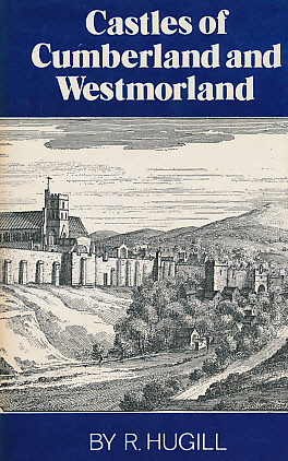 HUGILL, ROBERT - Castles and Peles of Cumberland and Westmorland