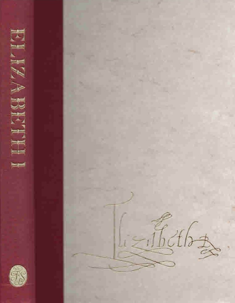 Elizabeth I. The Word of a Prince. A Life from Contemporary Documents. 1994.