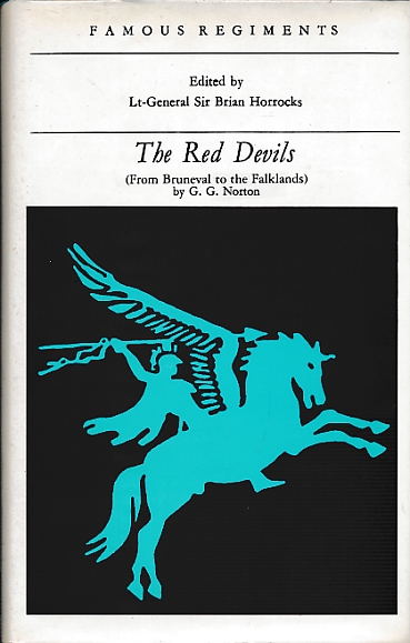 The Red Devils. From Bruneval to the Falklands. Famous Regiments.