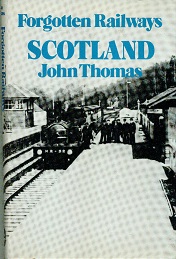 Scotland. Forgotten Railways No 5.