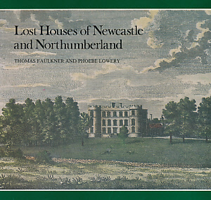 Lost Houses of Newcastle and Northumberland