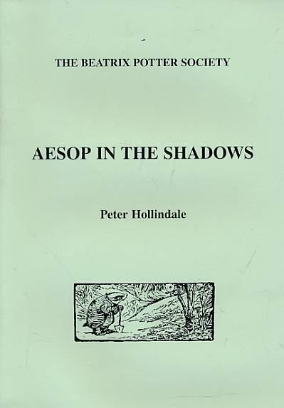 HOLLINGDALE, PETER - Aesop in the Shadows. Linder Beatrix Potter Lecture