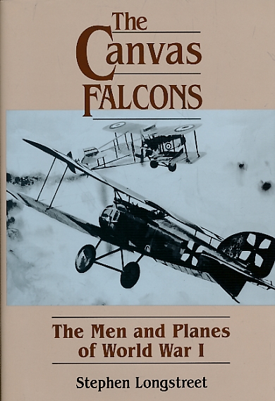 The Canvas Falcons. The Men and Planes of World War I.