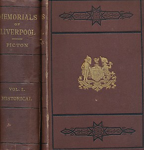 Memorials of Liverpool Historical and Topographical Including a History of the Dock Estate. 2 volume set.