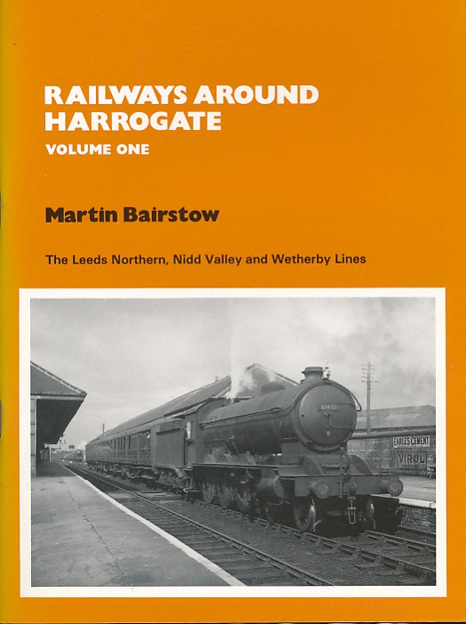 Railways Around Harrogate. Volume 1.