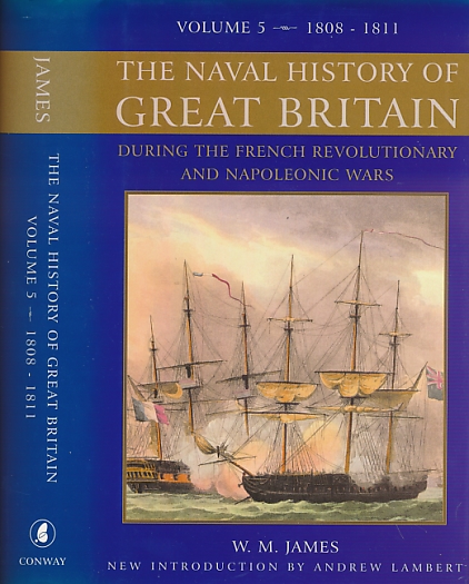 The Naval History of Great Britain During the French Revolutionary and Napoleonic Wars. Volume 5. 1808-1811.