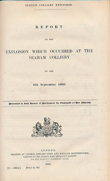 Seaham Colliery Explosion. Report on the Explosion which Occured at the Seaham Colliery on the 8th September 1880.