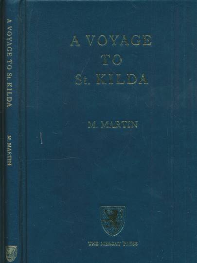A Voyage to St. Kilda. The remotest of all the Hebrides or Western Isles of Scotland.
