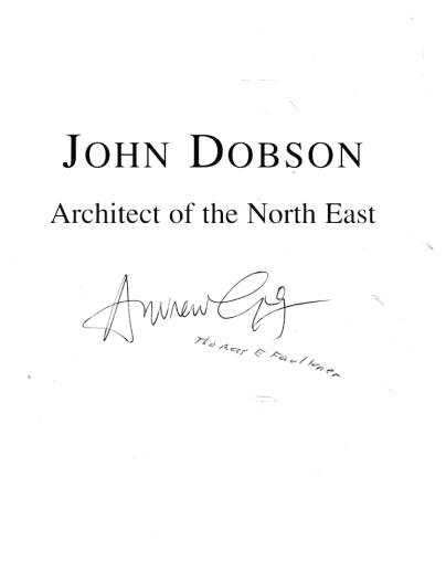John Dobson. Architect of the North East. Signed copy.