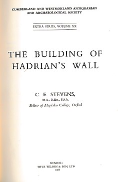 The Building of Hadrian's Wall. Cumberland and Westmorland Antiquarian and Archaeological Society. Extra Series , Volume XX.
