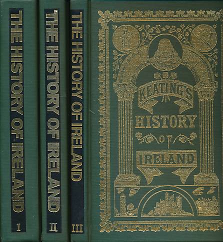 The History of Ireland from the Earliest Period to the English Invasion. 3 volume set. Facsimile edition.