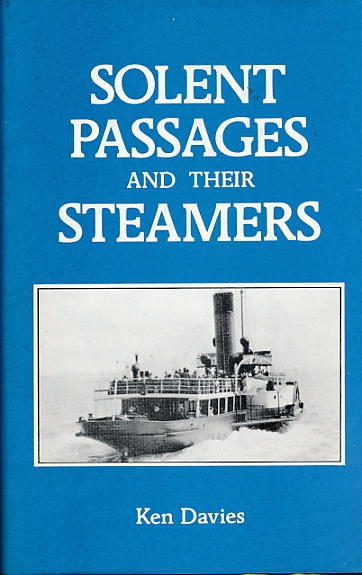 Solent Passages and their Steamers 1820-1981