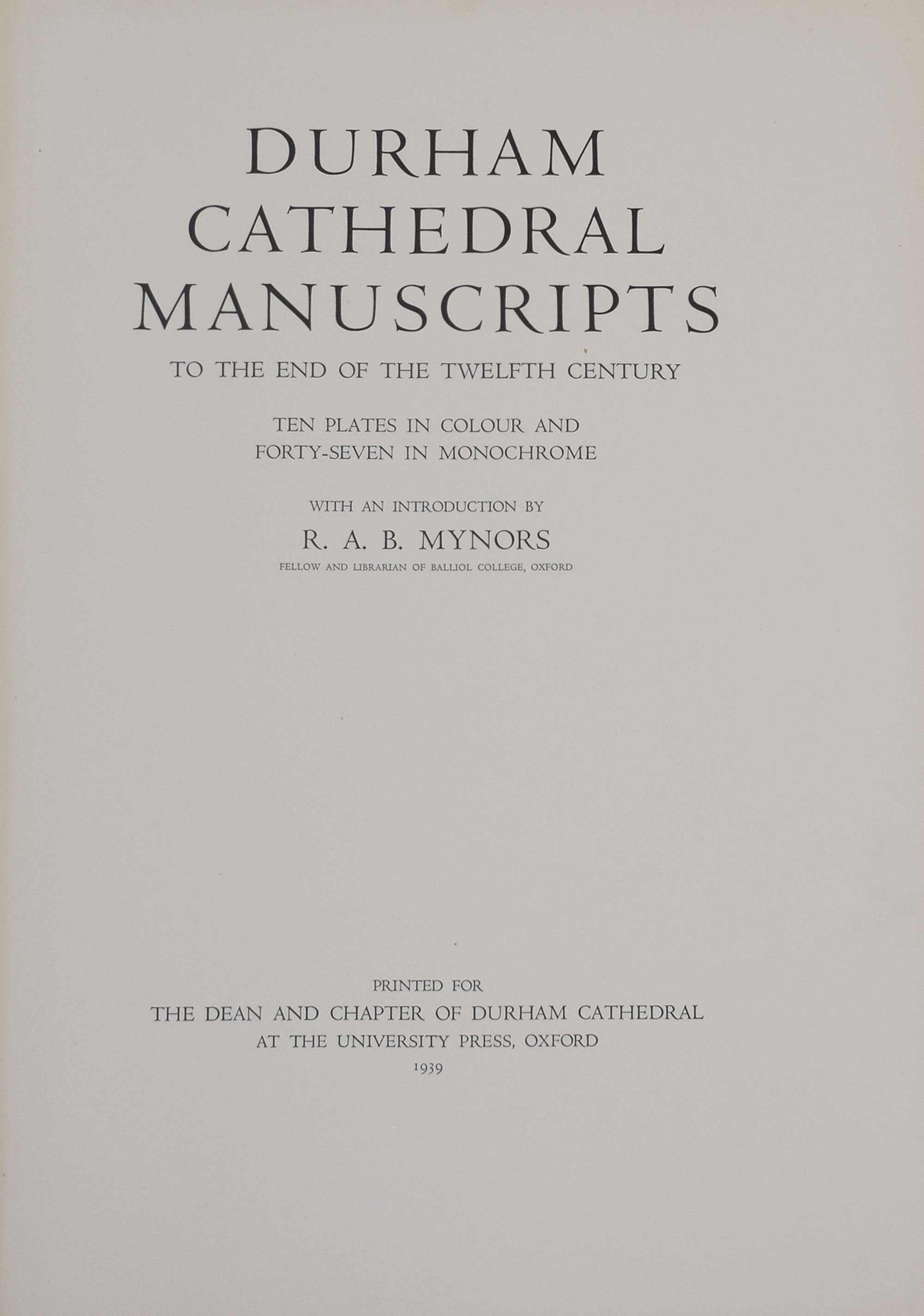 Durham Cathedral Manuscripts to the End of the Twelfth Century. Limited edition.