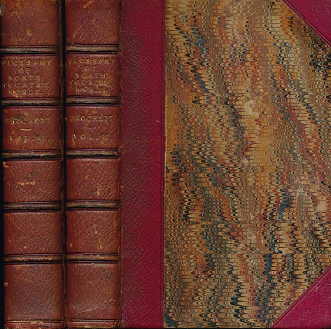A Glossary of North Country Words. With Their Etymology, and Affinity to other Languages; and Occasional Notices of Local Customs and Popular Superstitions. 2 volume set. 1846