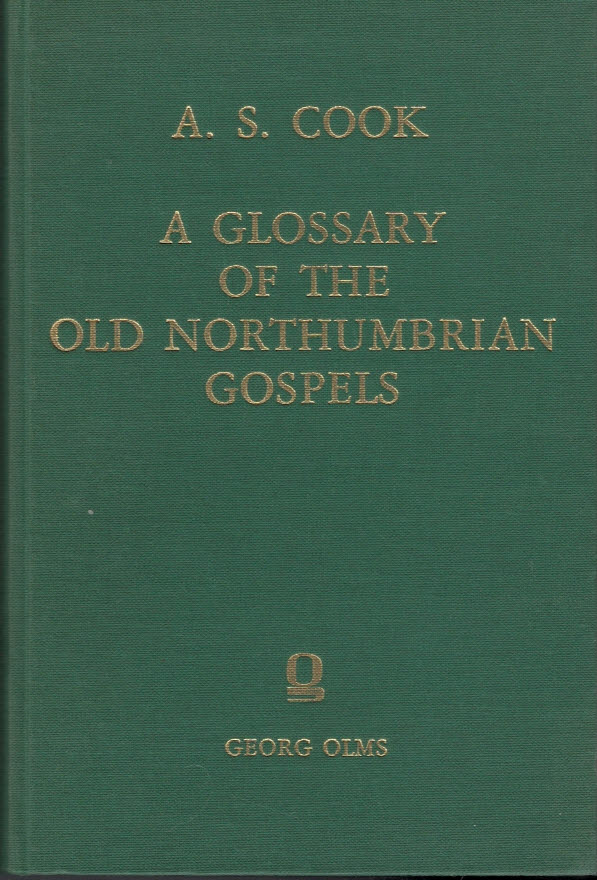 A Glossary of the Old Northumbrian Gospels. (Lindisfarne Gospels or Durham Book).
