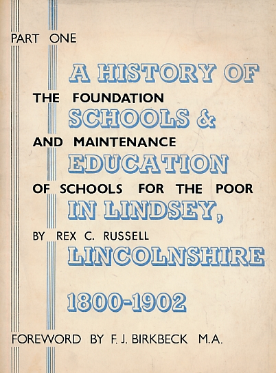 A History of Schools & Education in Lindsey, Lincolnshire 1800 - 1902. Part One. The Foundation and Maintenance of Schools for the Poor.