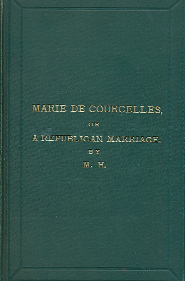 Marie De Courcelles: or A Republican Marriage.