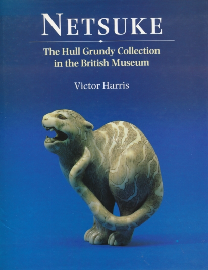 Netsuke. The Hull Grundy Collection in the British Museum.