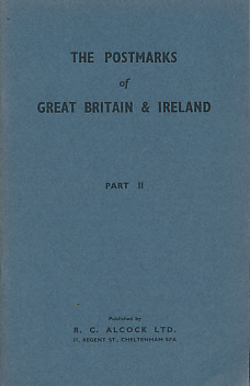 The Postmarks of Great Britain and Ireland. Part II [Sixteenth Supplement].