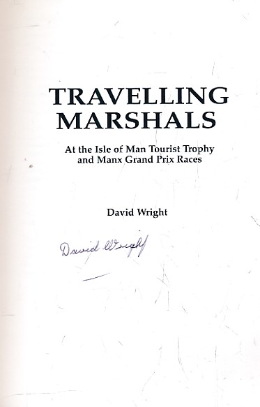 Travelling Marshals. At the Isle of Man Tourist Trophy and Manx Grand Prix Races. Signed copy.
