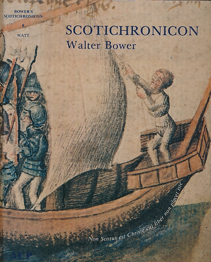 Scotichronicon. Volume 8. Books XV and XVI.