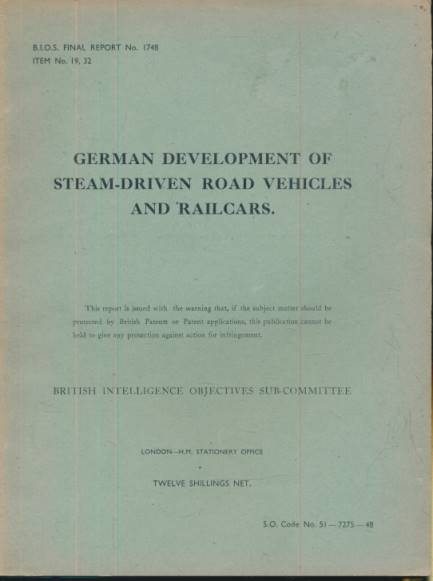 FIELD INFORMATION AGENCY - German Developments of Steam-Driven Road Vehicles and Railcars. Bios Final Report No. 1748