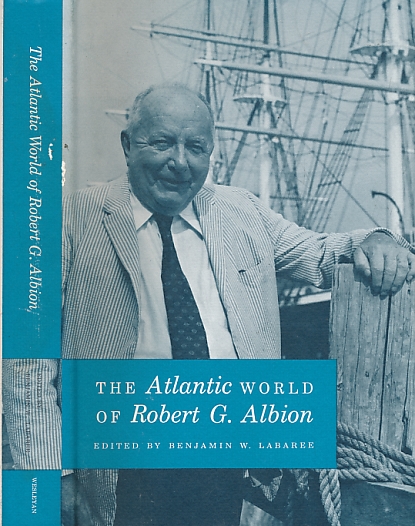 The Atlantic World of Robert G Albion
