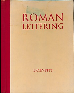 Roman Lettering. A Study of the Letters of the Inscription at the Base of the Trajan Column, with an Outline of the History of Lettering In Britain.