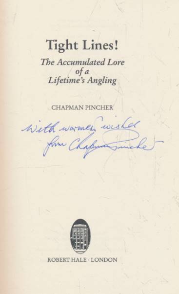Tight Lines! The Accumulated Lore of a Lifetime's Angling. Signed copy.