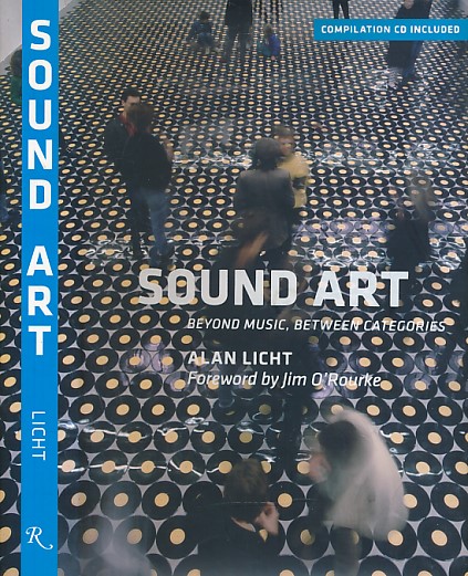 Sound Art. Beyond Music, Between Categories.