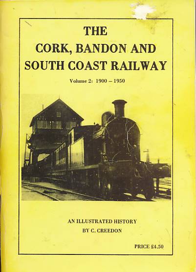 The Cork, Bandon and South Coast Railway. Volume 2: 1900-1950.