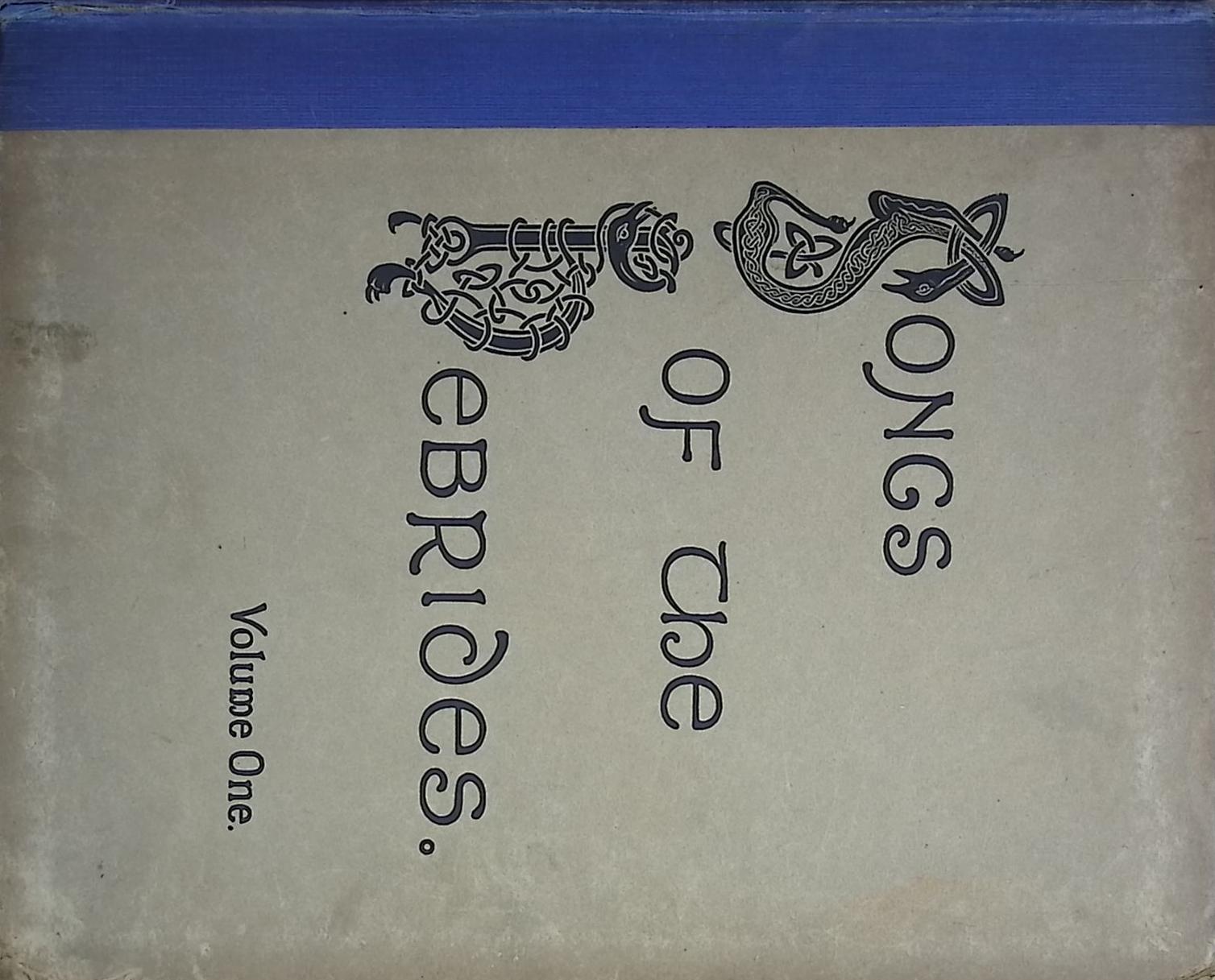 Songs of the Hebrides. Collected and Arranged for Voice and Pianoforte. 3 volume set.