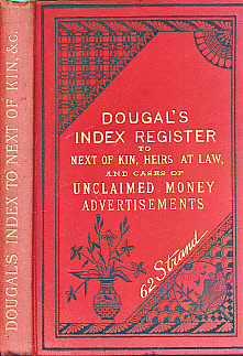 Dougal's Index Register to Next of Kin, Heirs at Law, and Cases of Unclaimed Money Advertisements
