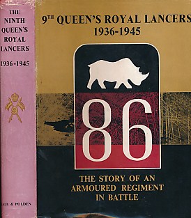 The Ninth Queen's Royal Lancers 1936-1945. The Story of an Armoured Regiment in Battle