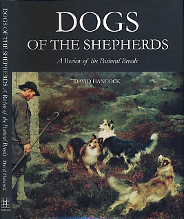 Dogs of the Shepherds. A Review of the Pastoral Breeds