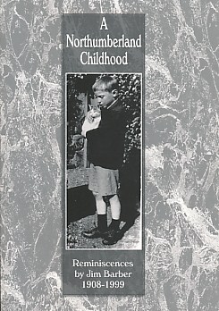 A Northumberland Childhood. Reminiscences 1908-1916