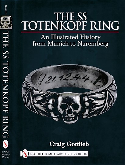 The SS Totenkopft Ring. An Illustrated History from Munich to Nuremberg.