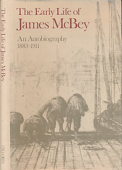 The Early Life of James McBey. An Autobiography 1883-1911