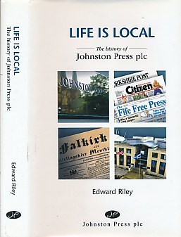 Life is Local. The History of the Johnston Press plc