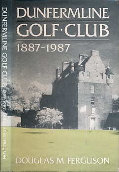 Dunfermline Golf Club 1887-1987