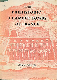 The Prehistoric Chamber Tombs of France. A Geographical, Morphological and Chronological Survey
