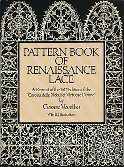Pattern Book of Renaissance Lace. A Reprint of the 1617 Edition of the 'Corona Delle Nobili et Virtuose Donne'