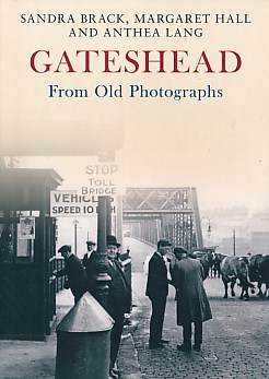 Gateshead from Old Photographs