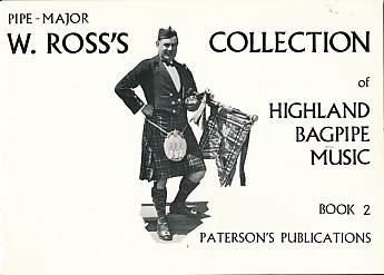 Pipe-Major W. Ross's Collection of Highland Bagpipe Music. Book 2