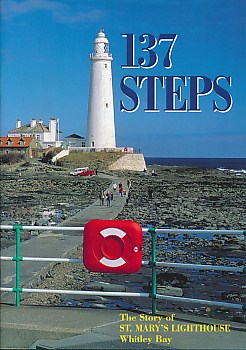 137 Steps. The Story of St Mary's Lighthouse Whitley Bay