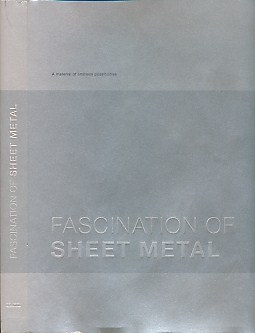 Fascination of Sheet Metal. A Material of Limitless Possibilities