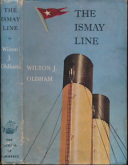 The Ismay Line. The White Star Line, and the Ismay Family Story