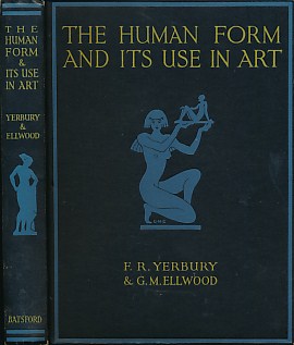 The Human Form and Its Use in Art. A Series of Studies for the Use of Art Students, Designers, Sculptors, Artists, &c. With An Introduction on the Application of the Figure in Decorative Art, Past, Present and Possible