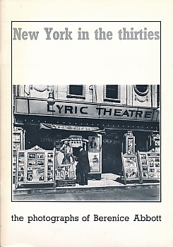 New York in the Thirties. The Photographs of Berenice Abbott