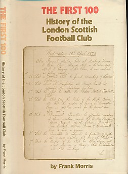 The First 100. A History of the London Scottish Football Club. Signed copy